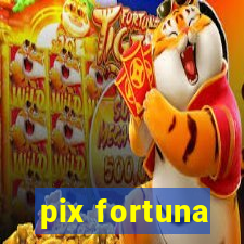 pix fortuna